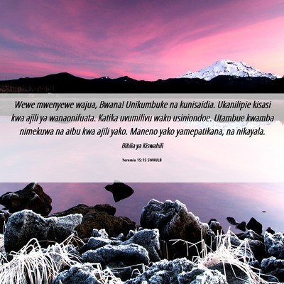 Picture 06 - Yeremia 15:15 SWHULB - Wewe mwenyewe wajua, Bwana! Unikumbuke na - Bible Verse Picture