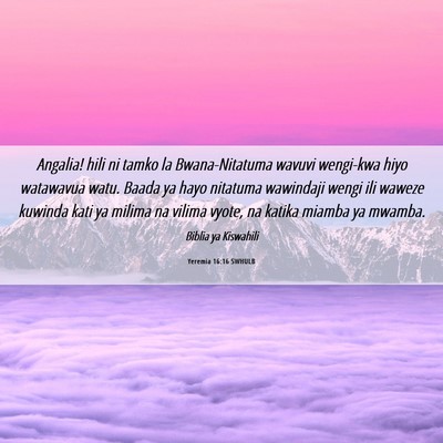Picture 06 - Yeremia 16:16 SWHULB - Angalia! hili ni tamko la Bwana-Nitatuma wavuvi - Bible Verse Picture