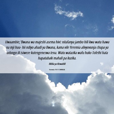 Picture 06 - Yeremia 19:11 SWHULB - Uwaambie,'Bwana wa majeshi asema hivi: nitafanya - Bible Verse Picture