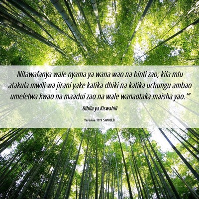 Picture 06 - Yeremia 19:9 SWHULB - Nitawafanya wale nyama ya wana wao na binti zao; - Bible Verse Picture