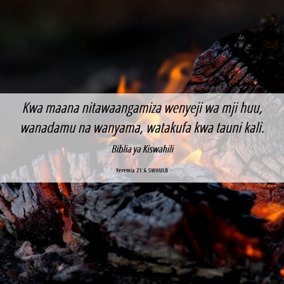 Picture 06 - Yeremia 21:6 SWHULB - Kwa maana nitawaangamiza wenyeji wa mji huu, - Bible Verse Picture