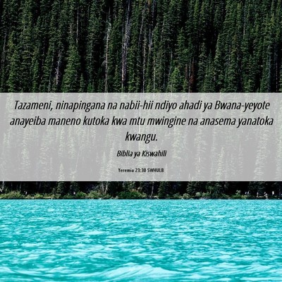 Picture 06 - Yeremia 23:30 SWHULB - Tazameni, ninapingana na nabii-hii ndiyo ahadi ya - Bible Verse Picture