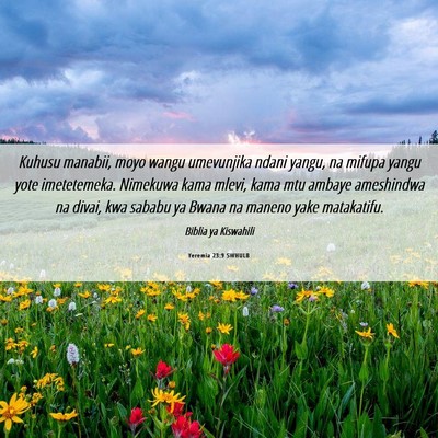 Picture 06 - Yeremia 23:9 SWHULB - Kuhusu manabii, moyo wangu umevunjika ndani - Bible Verse Picture