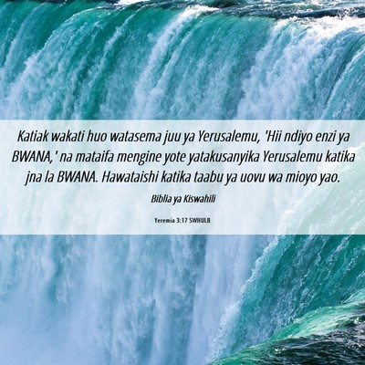 Picture 06 - Yeremia 3:17 SWHULB - Katiak wakati huo watasema juu ya Yerusalemu, - Bible Verse Picture