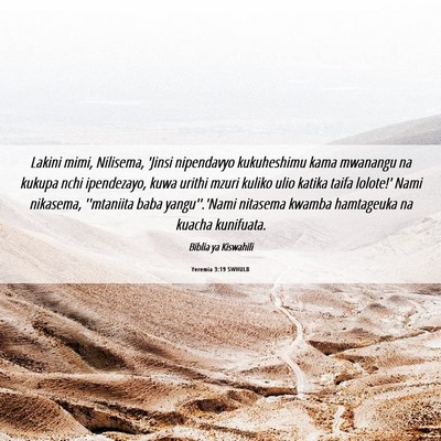 Picture 06 - Yeremia 3:19 SWHULB - Lakini mimi, Nilisema, 'Jinsi nipendavyo - Bible Verse Picture