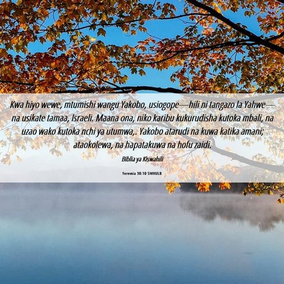 Picture 06 - Yeremia 30:10 SWHULB - Kwa hiyo wewe, mtumishi wangu Yakobo, - Bible Verse Picture