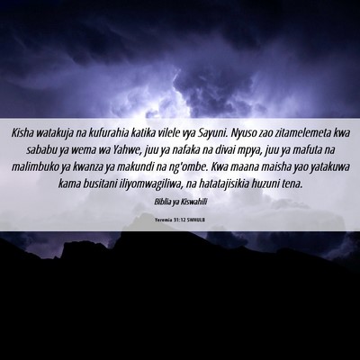Picture 06 - Yeremia 31:12 SWHULB - Kisha watakuja na kufurahia katika vilele vya - Bible Verse Picture