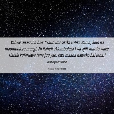 Picture 06 - Yeremia 31:15 SWHULB - Yahwe anasema hivi: “Sauti imesikika katika - Bible Verse Picture