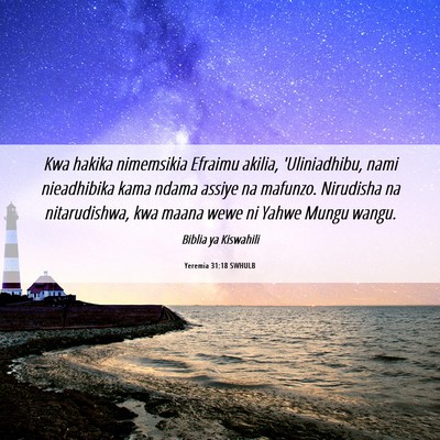 Picture 06 - Yeremia 31:18 SWHULB - Kwa hakika nimemsikia Efraimu akilia, - Bible Verse Picture
