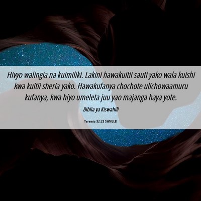 Picture 06 - Yeremia 32:23 SWHULB - Hivyo walingia na kuimiliki. Lakini hawakuitii - Bible Verse Picture