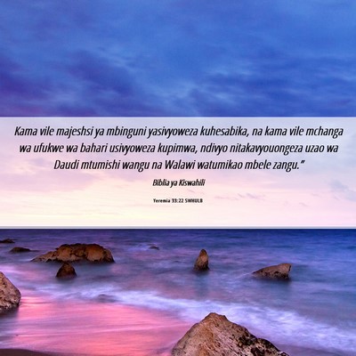 Picture 06 - Yeremia 33:22 SWHULB - Kama vile majeshsi ya mbinguni yasivyoweza - Bible Verse Picture