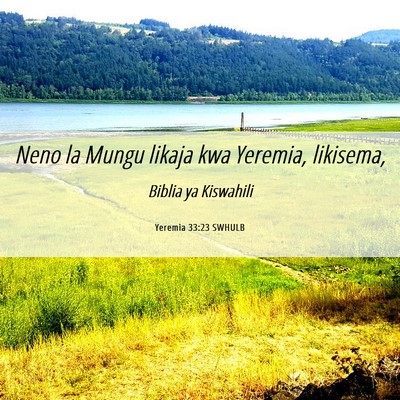Picture 06 - Yeremia 33:23 SWHULB - Neno la Mungu likaja kwa Yeremia, - Bible Verse Picture