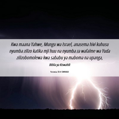 Picture 06 - Yeremia 33:4 SWHULB - Kwa maana Yahwe, Mungu wa Israel, anasema hivi - Bible Verse Picture