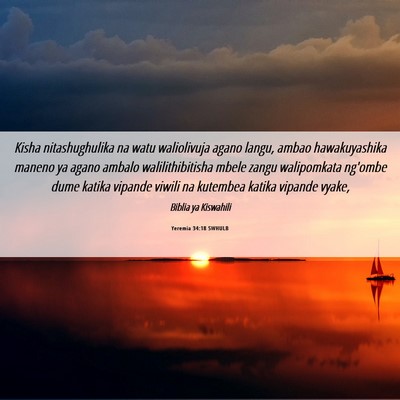 Picture 06 - Yeremia 34:18 SWHULB - Kisha nitashughulika na watu waliolivuja agano - Bible Verse Picture
