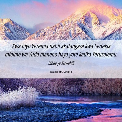 Picture 06 - Yeremia 34:6 SWHULB - Kwa hiyo Yeremia nabii akatangaza kwa Sedekia - Bible Verse Picture