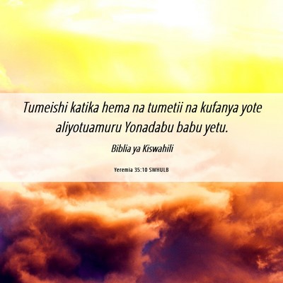Picture 06 - Yeremia 35:10 SWHULB - Tumeishi katika hema na tumetii na kufanya yote - Bible Verse Picture