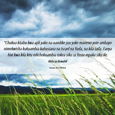Picture 06 - Yeremia 36:2 SWHULB - “Chukua kitabu kwa ajili yako na uandike juu - Bible Verse Picture