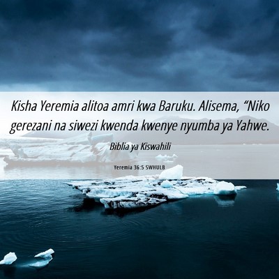 Picture 06 - Yeremia 36:5 SWHULB - Kisha Yeremia alitoa amri kwa Baruku. Alisema, - Bible Verse Picture