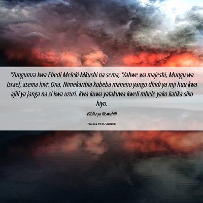 Picture 06 - Yeremia 39:16 SWHULB - “Zungumza kwa Ebedi Meleki Mkushi na sema, - Bible Verse Picture