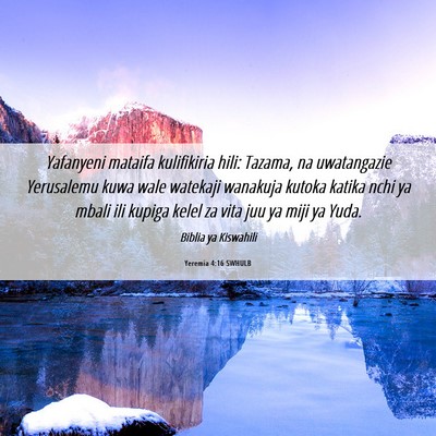 Picture 06 - Yeremia 4:16 SWHULB - Yafanyeni mataifa kulifikiria hili: Tazama, na - Bible Verse Picture