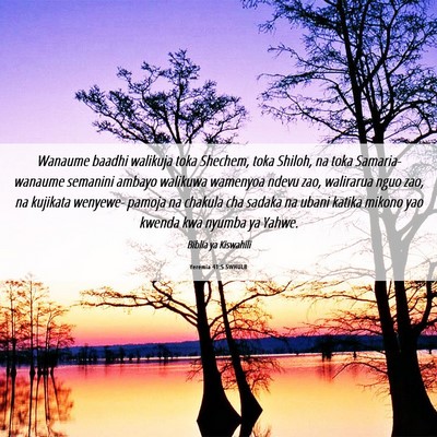 Picture 06 - Yeremia 41:5 SWHULB - Wanaume baadhi walikuja toka Shechem, toka - Bible Verse Picture