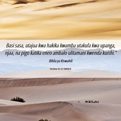 Picture 06 - Yeremia 42:22 SWHULB - Basi sasa, utajua kwa hakika kwamba utakufa kwa - Bible Verse Picture