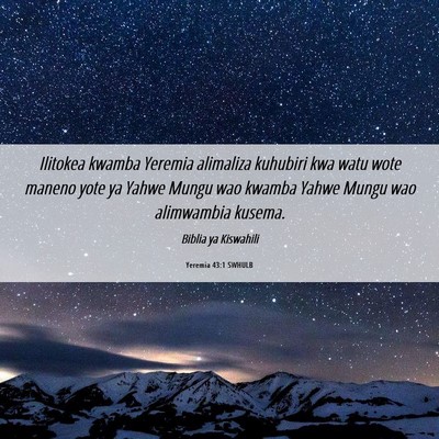 Picture 06 - Yeremia 43:1 SWHULB - Ilitokea kwamba Yeremia alimaliza kuhubiri kwa - Bible Verse Picture