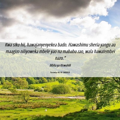 Picture 06 - Yeremia 44:10 SWHULB - Kwa siku hii, hawajanyenyekea bado. Hawashimu - Bible Verse Picture