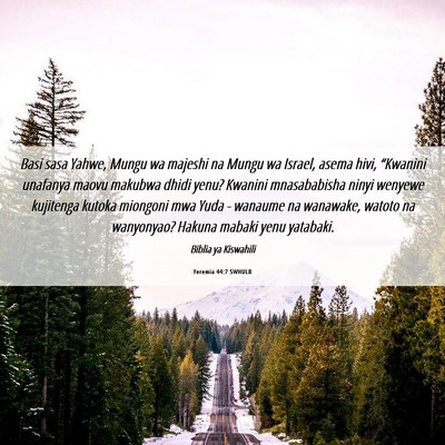 Picture 06 - Yeremia 44:7 SWHULB - Basi sasa Yahwe, Mungu wa majeshi na Mungu wa - Bible Verse Picture