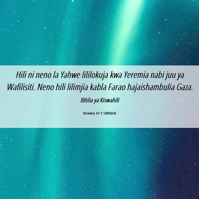 Picture 06 - Yeremia 47:1 SWHULB - Hili ni neno la Yahwe lililokuja kwa Yeremia nabi - Bible Verse Picture