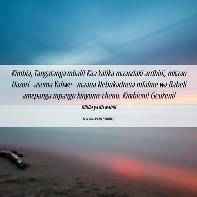 Picture 06 - Yeremia 49:30 SWHULB - Kimbia, Tangatanga mbali! Kaa katika maandaki - Bible Verse Picture