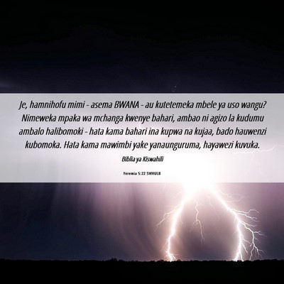 Picture 06 - Yeremia 5:22 SWHULB - Je, hamnihofu mimi - asema BWANA - au kutetemeka - Bible Verse Picture