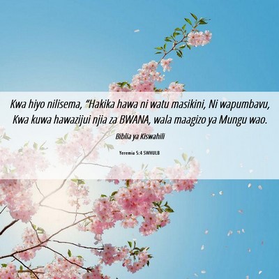 Picture 06 - Yeremia 5:4 SWHULB - Kwa hiyo nilisema, “Hakika hawa ni watu - Bible Verse Picture