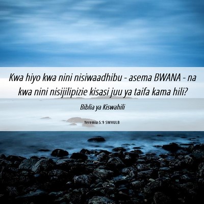 Picture 06 - Yeremia 5:9 SWHULB - Kwa hiyo kwa nini nisiwaadhibu - asema BWANA - na - Bible Verse Picture