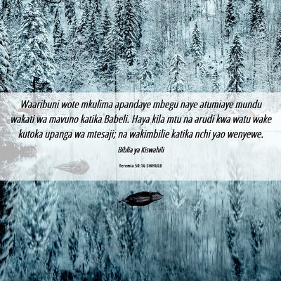 Picture 06 - Yeremia 50:16 SWHULB - Waaribuni wote mkulima apandaye mbegu naye - Bible Verse Picture