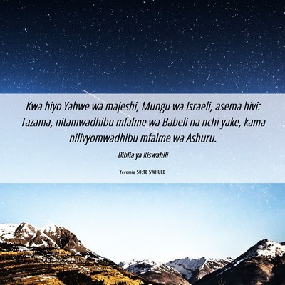 Picture 06 - Yeremia 50:18 SWHULB - Kwa hiyo Yahwe wa majeshi, Mungu wa Israeli, - Bible Verse Picture