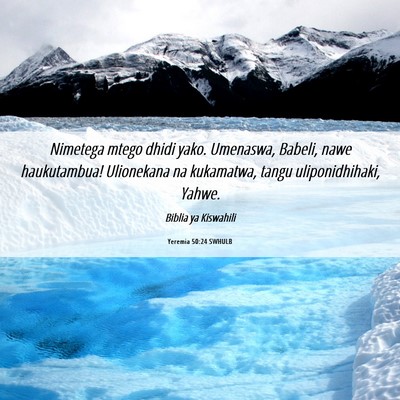 Picture 06 - Yeremia 50:24 SWHULB - Nimetega mtego dhidi yako. Umenaswa, Babeli, nawe - Bible Verse Picture