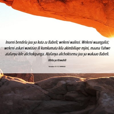 Picture 06 - Yeremia 51:12 SWHULB - Inueni bendela juu ya kuta za Babeli; wekeni - Bible Verse Picture