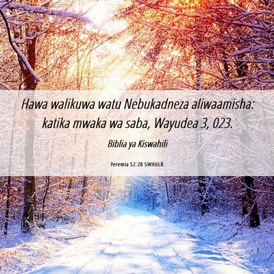 Picture 06 - Yeremia 52:28 SWHULB - Hawa walikuwa watu Nebukadneza aliwaamisha: - Bible Verse Picture