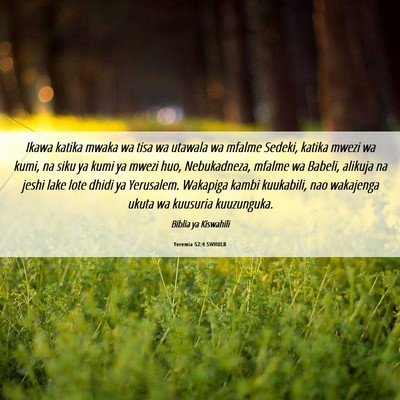 Picture 06 - Yeremia 52:4 SWHULB - Ikawa katika mwaka wa tisa wa utawala wa mfalme - Bible Verse Picture