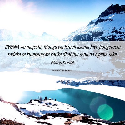 Picture 06 - Yeremia 7:21 SWHULB - BWANA wa majeshi, Mungu wa Israeli asema hivi, - Bible Verse Picture