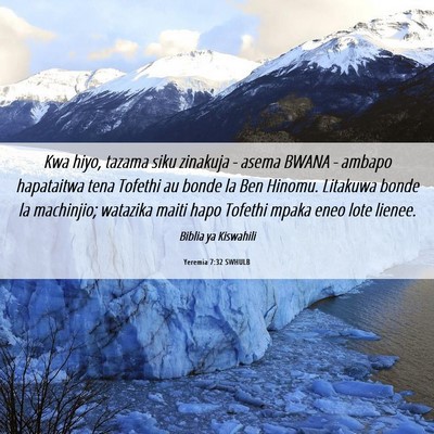 Picture 06 - Yeremia 7:32 SWHULB - Kwa hiyo, tazama siku zinakuja - asema BWANA - - Bible Verse Picture