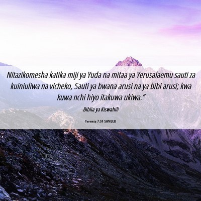Picture 06 - Yeremia 7:34 SWHULB - Nitazikomesha katika miji ya Yuda na mitaa ya - Bible Verse Picture
