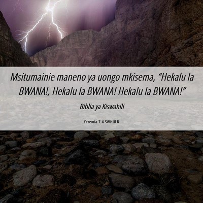 Picture 06 - Yeremia 7:4 SWHULB - Msitumainie maneno ya uongo mkisema, “Hekalu la - Bible Verse Picture