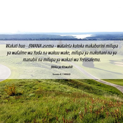 Picture 06 - Yeremia 8:1 SWHULB - Wakati huo - BWANA asema - wataleta kutoka - Bible Verse Picture