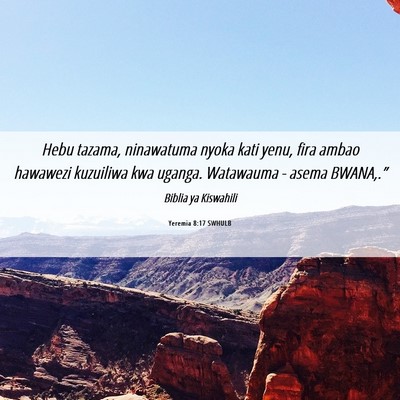 Picture 06 - Yeremia 8:17 SWHULB - Hebu tazama, ninawatuma nyoka kati yenu, fira - Bible Verse Picture