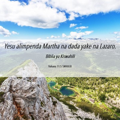 Picture 06 - Yohana 11:5 SWHULB - Yesu alimpenda Martha na dada yake na - Bible Verse Picture