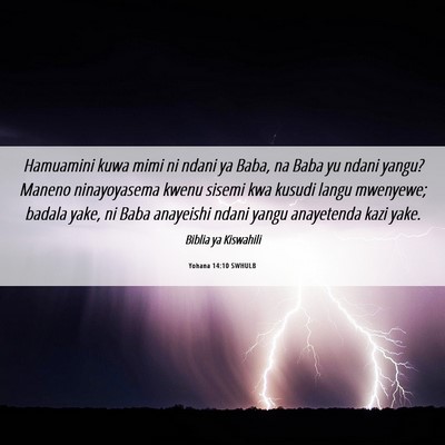 Picture 06 - Yohana 14:10 SWHULB - Hamuamini kuwa mimi ni ndani ya Baba, na Baba yu - Bible Verse Picture