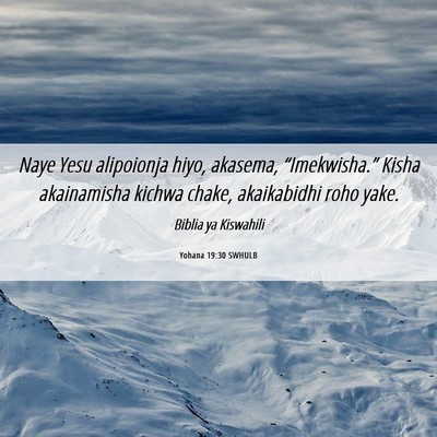 Picture 06 - Yohana 19:30 SWHULB - Naye Yesu alipoionja hiyo, akasema, - Bible Verse Picture