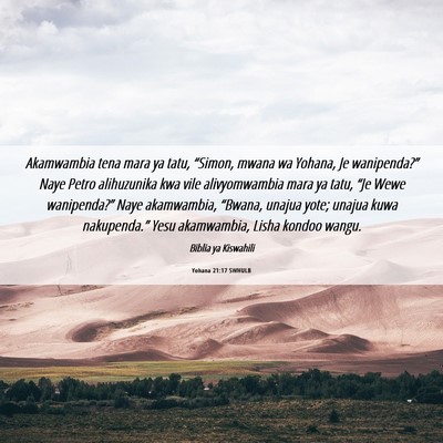 Picture 06 - Yohana 21:17 SWHULB - Akamwambia tena mara ya tatu, “Simon, mwana wa - Bible Verse Picture